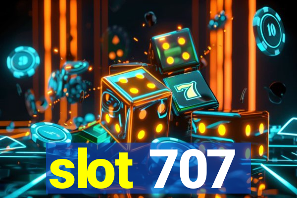 slot 707